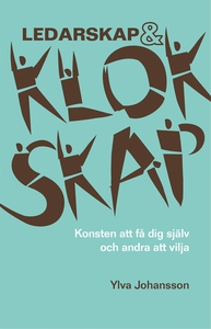 Ledarskap & klokskap: Konsten att få dig själv