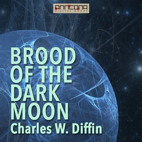 Brood of the Dark Moon (ljudbok) av Charles W. 