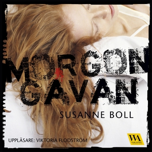 Morgongåvan (ljudbok) av Susanne Boll