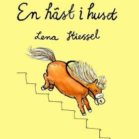 En häst i huset (ljudbok) av Lena Stiessel
