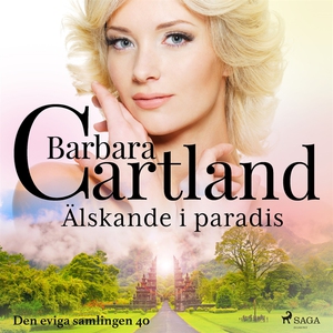 Älskande i paradis (ljudbok) av Barbara Cartlan