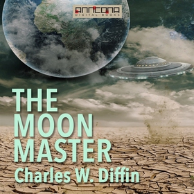 The Moon Master (ljudbok) av Charles W. Diffin