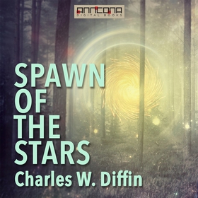Spawn of the Stars (ljudbok) av Charles W. Diff