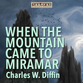 When the Mountain Came to Miramar (ljudbok) av 