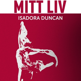 Mitt liv (ljudbok) av Isadora Duncan