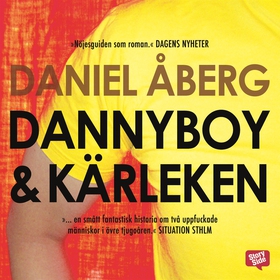 Dannyboy & kärleken (ljudbok) av Daniel Åberg