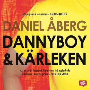 Dannyboy & kärleken (ljudbok) av Daniel Åberg