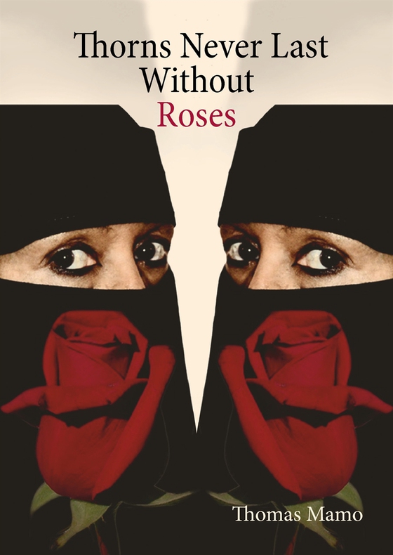 Thorns Never Last Without Roses