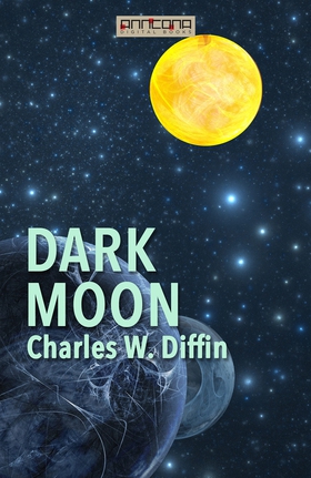 Dark Moon (e-bok) av Charles W. Diffin