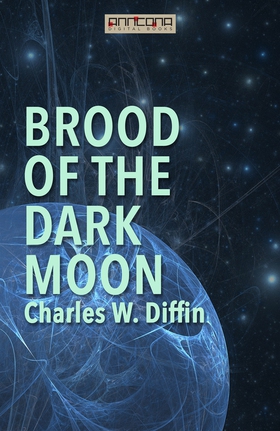 Brood of the Dark Moon (e-bok) av Charles W. Di