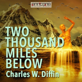 Two Thousand Miles Below (ljudbok) av Charles W