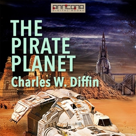 The Pirate Planet (ljudbok) av Charles W. Diffi