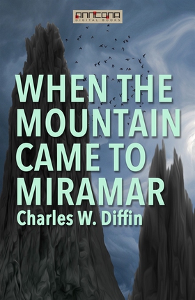 When the Mountain Came to Miramar (e-bok) av Ch