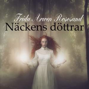 Näckens döttrar (ljudbok) av Frida Arwen Rosesu