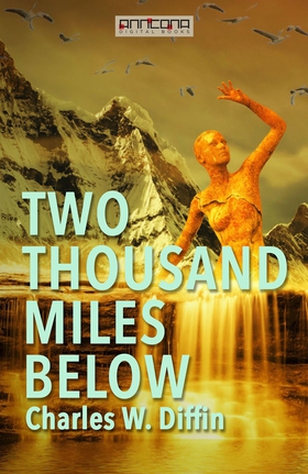 Two Thousand Miles Below (e-bok) av Charles W. 