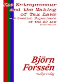 The Entrepreneur and the Making of Tax Laws – A Swedish Experience of the EU law: Third edition