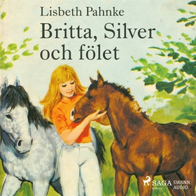 Britta, Silver och fölet (ljudbok) av Lisbeth P