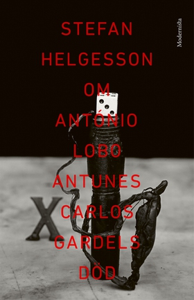Om Carlos Gardels död av António Lobo Antunes (