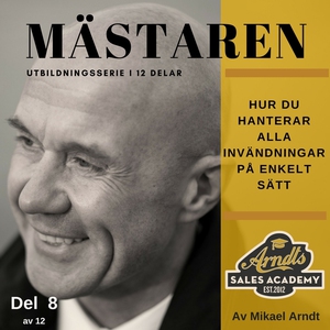 MÄSTAREN del 8 - Hur du hanterar alla invändnin