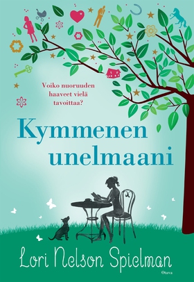 Kymmenen unelmaani (e-bok) av Lori Nelson Spiel