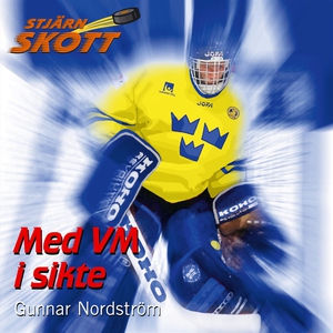 Med VM i sikte (ljudbok) av Gunnar Nordström