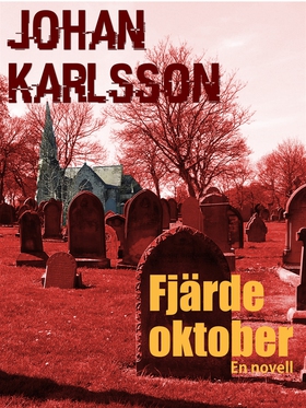 Fjärde oktober (e-bok) av Johan Karlsson
