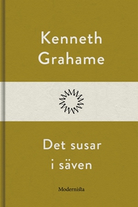 Det susar i säven (e-bok) av Kenneth Grahame
