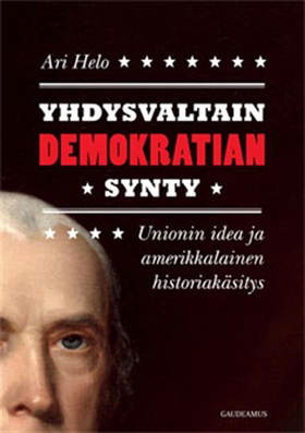 Yhdysvaltain demokratian synty (e-bok) av Ari H
