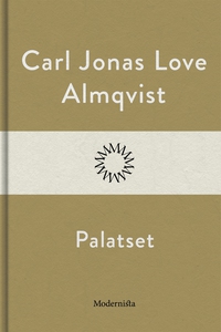 Palatset (e-bok) av Carl Jonas Love Almqvist