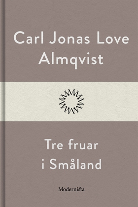 Tre fruar i Småland (e-bok) av Carl Jonas Love 