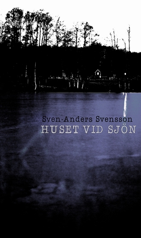 Huset vid sjön (e-bok) av Sven-Anders Svensson