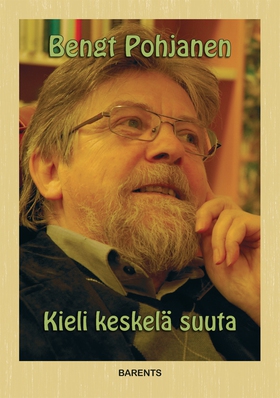 Kieli keskelä suuta (e-bok) av Bengt Pohjanen