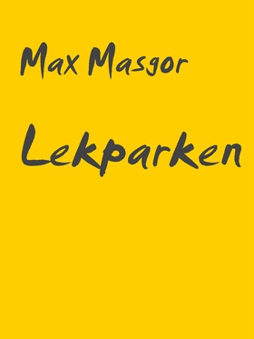 Lekparken: En novell för vuxna (e-bok) av Max M