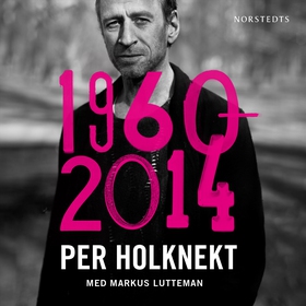 Per Holknekt 1960-2014 (ljudbok) av Markus Lutt