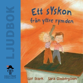 Ett syskon från yttre rymden (ljudbok) av Ulf S