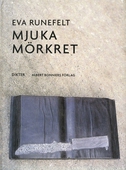 Mjuka mörkret : dikter