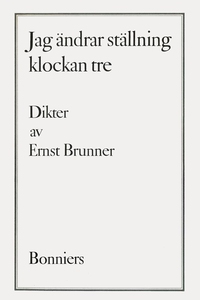 Jag ändrar ställning klockan tre : Dikter (e-bo