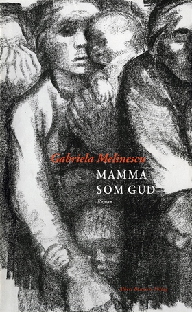 Mamma som gud (e-bok) av Gabriela Melinescu