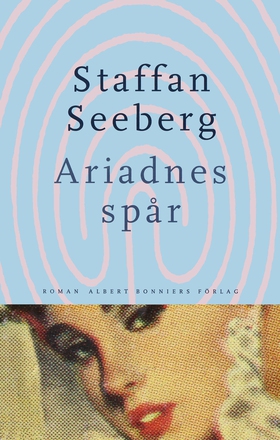 Ariadnes spår (e-bok) av Staffan Seeberg