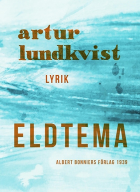 Eldtema (e-bok) av Artur Lundkvist