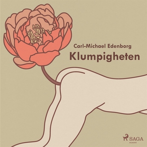 Klumpigheten (ljudbok) av Carl-Michael Edenborg