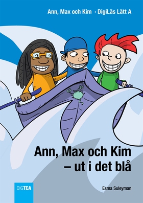 Ann, Max och Kim – ut i det blå. DigiLäs Lätt A