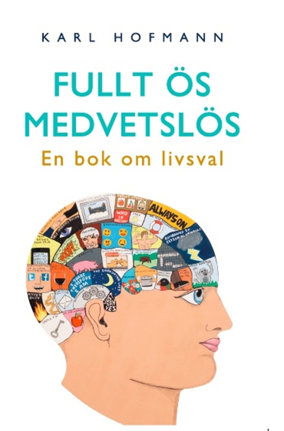 Fullt ös medvetslös... en bok om livsval