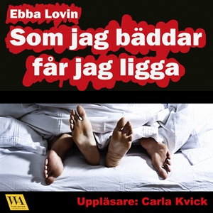 Som jag bäddar får jag ligga: en härligt erotis