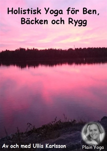 Ett Holistiskt Yogapass för Ben, Bäcken och Ryg
