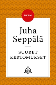 Suuret kertomukset (e-bok) av Juha Seppälä