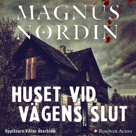 Huset vid vägens slut (ljudbok) av Magnus Nordi