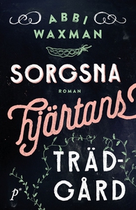 Sorgsna hjärtans trädgård (e-bok) av Abbi Waxma