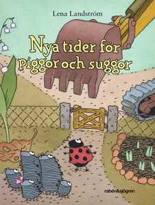 Nya tider för piggor och suggor (e-bok) av Lena