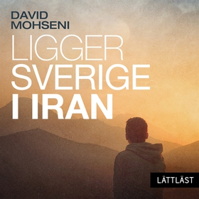 Ligger Sverige i Iran (lättläst) (ljudbok) av D